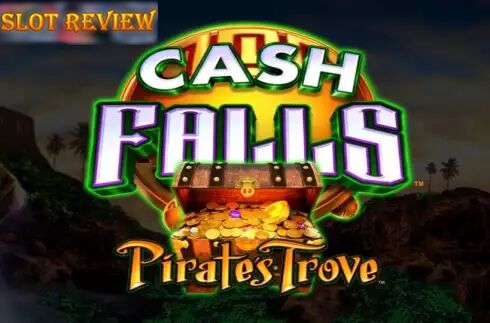 Cash Falls Pirates Trove Slot Review